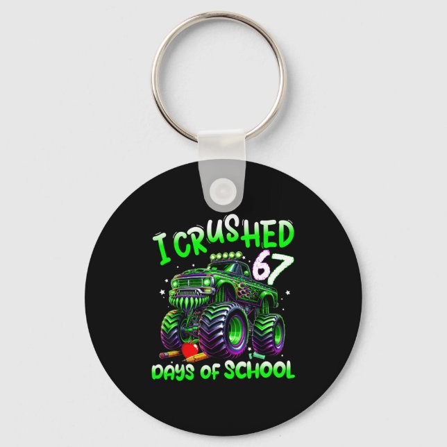 I Crushed 67 Days Of School Monster Truck Funny 67 Keychain (Front)