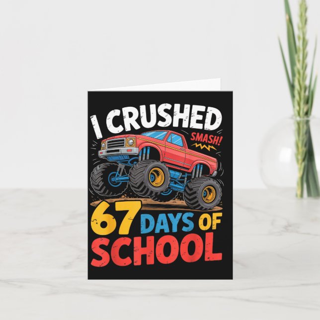 I Crushed 67 Days Of School Shirts Truck Students  Card (Front)