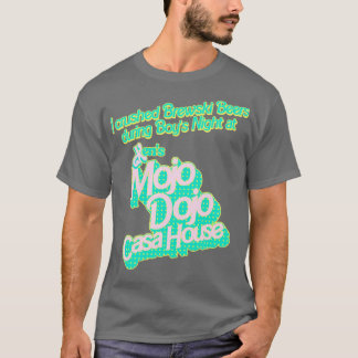 I Crushed Brewski Beers At The Mojo Dojo Casa Hous T-Shirt