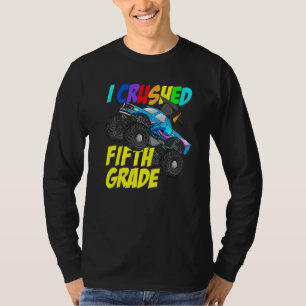 I Crushed Fifth Grade Monster Truck Fifth Grade Gr T-Shirt