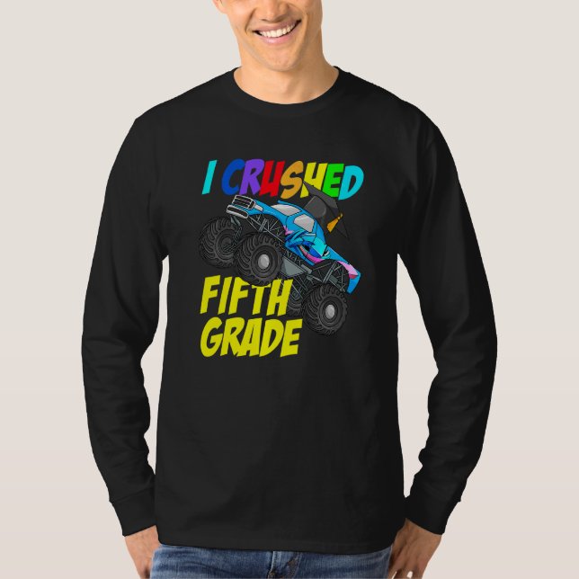 I Crushed Fifth Grade Monster Truck Fifth Grade Gr T-Shirt (Front)