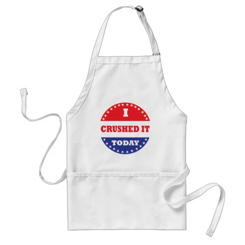 I Crushed It Today Adult Apron