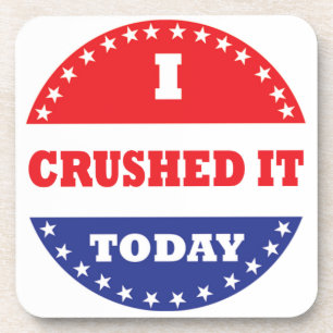 I Crushed It Today Beverage Coaster