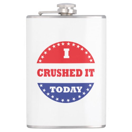 I Crushed It Today Flask