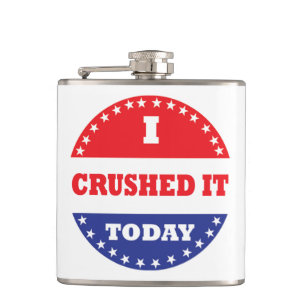 I Crushed It Today Flask
