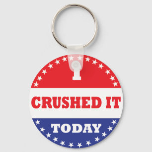 I Crushed It Today Keychain