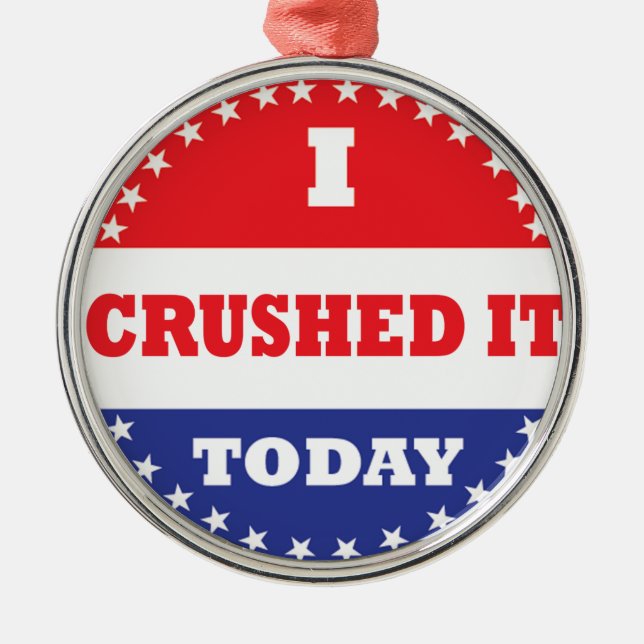I Crushed It Today Metal Ornament (Front)