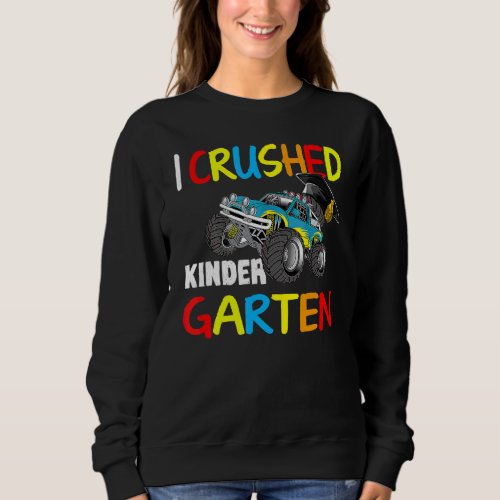 I Crushed Kindergarten  Graduation Boys Monster Tr Sweatshirt