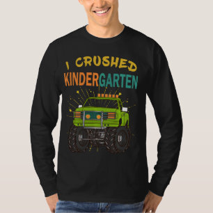 I Crushed Kindergarten Graduation Boys Monster Tru T-Shirt