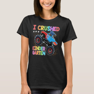 I Crushed Kindergarten Monster Truck Graduation  B T-Shirt
