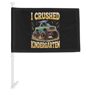 I Crushed Kindergarten Monster Truck Graduation Car Flag