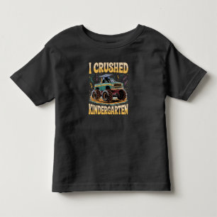 I Crushed Kindergarten Monster Truck Graduation Toddler T-shirt