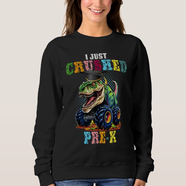 I Crushed Pre-K Cute Dino Drive Monster Truck Game Sweatshirt (Front)