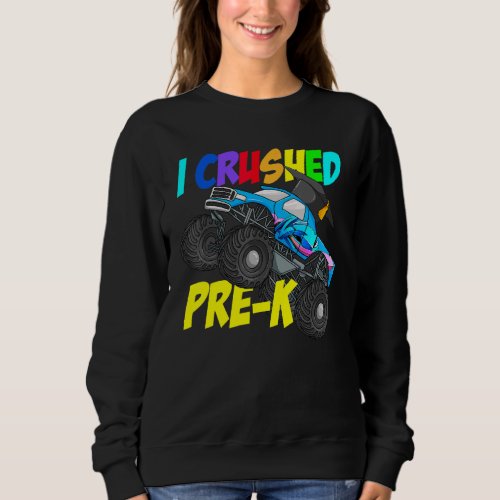 I Crushed Pre K Monster Truck Boys Pre K Graduatio Sweatshirt