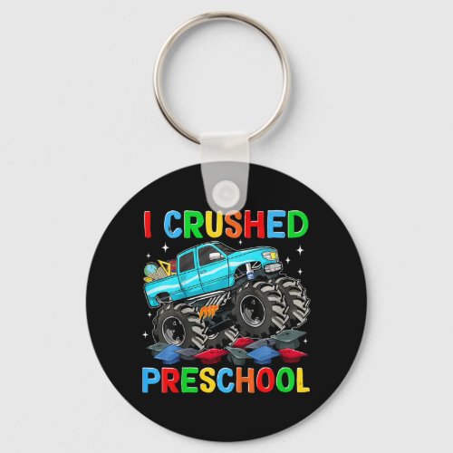 I Crushed Preschool Last Day Of School Monster Tru Keychain