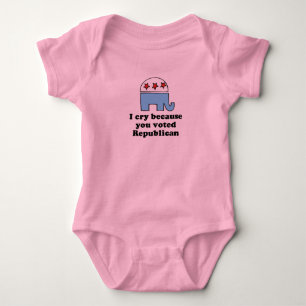 I cry because you voted republican baby t-shirt bodysuit