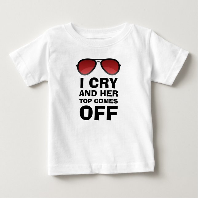 I Cry | Funny Baby | Baby Cry | Crying Baby T-Shirt (Front)