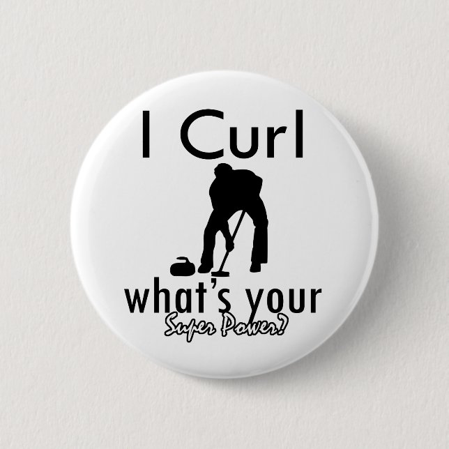 I Curling what's your super power Button (Front)