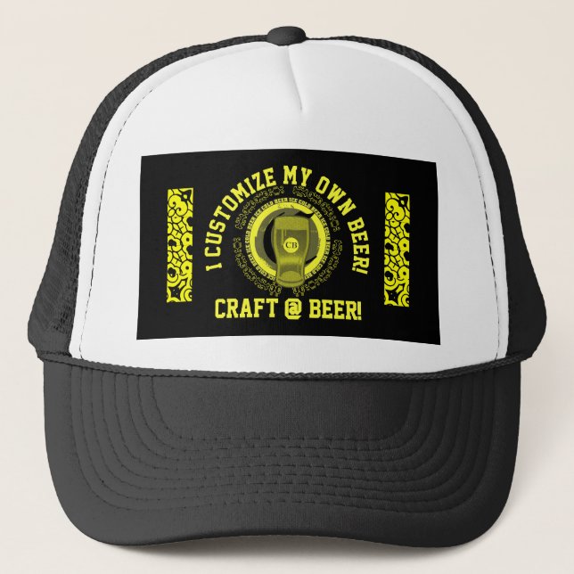 I Customize my own beer Craft Beer Trucker Hat (Front)