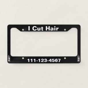 I Cut Hair Black and White License Plate Frame