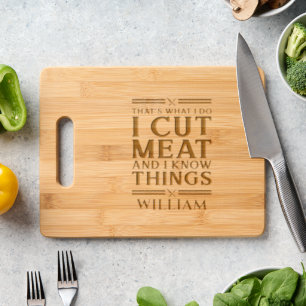 I Cut Meat and I know Things BBQ Grill Custom Name Engraved Cutting Board