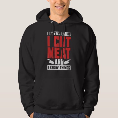 I Cut Meat And I Know Things  Cook Chef Asian Butc Hoodie