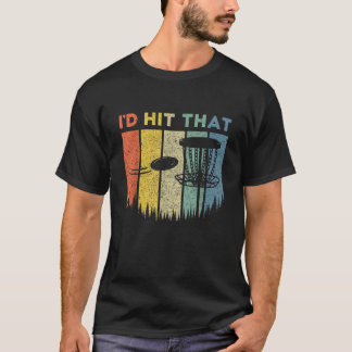 I d Hit That Retro Vintage Golf Disc Distressed Fr T-Shirt
