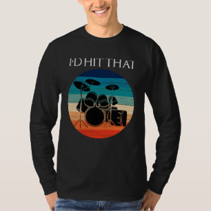 I d hit that Vintage Drummer Drum set Percussion T-Shirt