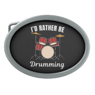 I d rather be at my job, drummer saying belt buckle