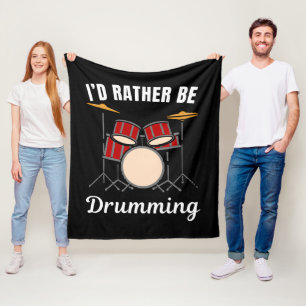 I d rather be at my job, drummer saying fleece blanket
