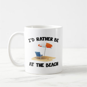 I’d Rather Be At The Beach Coffee Mug