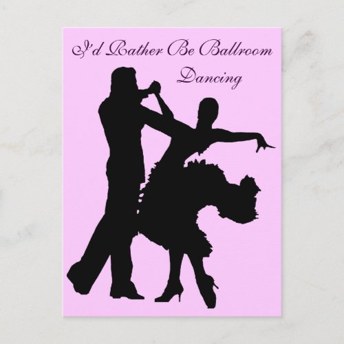 Id Rather Be Ballroom Dancing Postcard