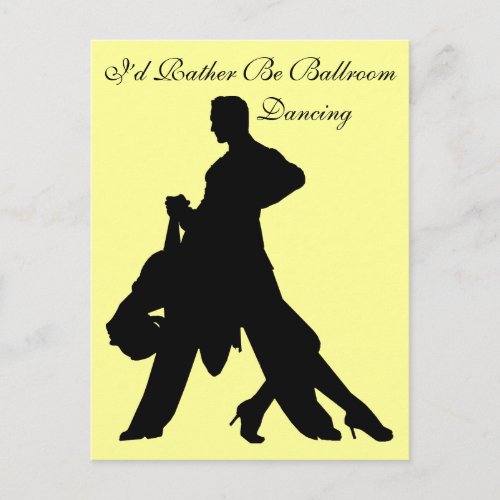 Id Rather Be Ballroom Dancing Postcard