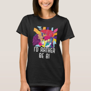 I d Rather Be Bi Bisexual Rainbow Pride Bisexualit T-Shirt