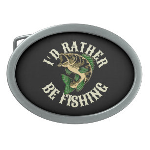 I d Rather Be Fishing Funny Belt Buckle