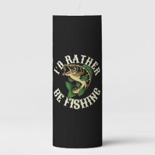 I d Rather Be Fishing Funny Pillar Candle