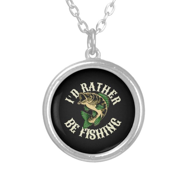 I d Rather Be Fishing Funny Silver Plated Necklace (Front)