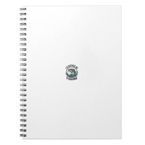 I’d Rather Be Fishing Vintage Bass Fisherman T-Shi Notebook