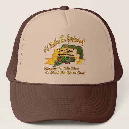 Id Rather Be Gardening Trucker Hat