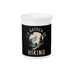 I’d Rather Be Hiking Mountain Trail Hiking Beverage Pitcher