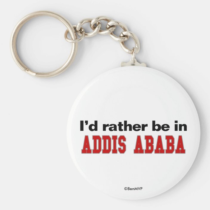 I'd Rather Be In Addis Ababa Key Chain