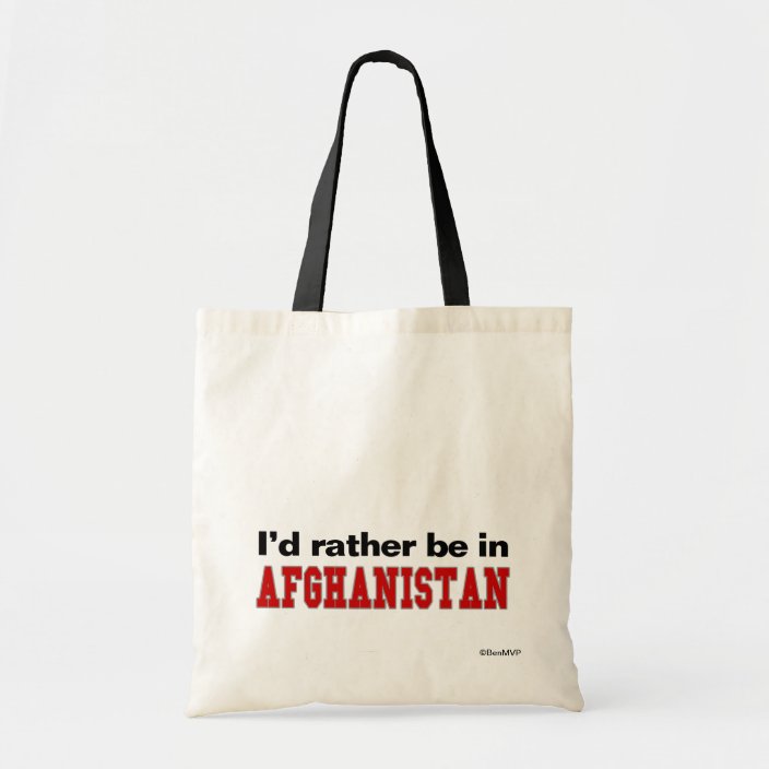 I'd Rather Be In Afghanistan Tote Bag