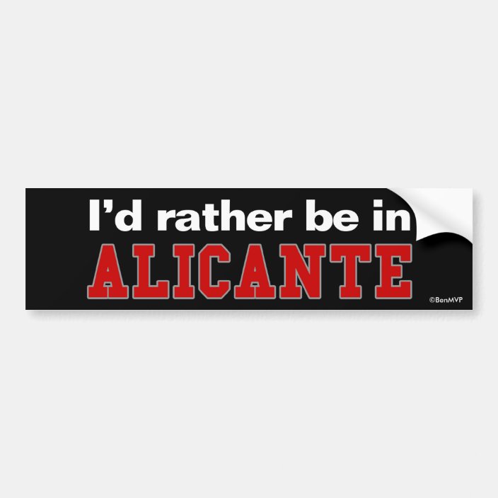 I'd Rather Be In Alicante Bumper Sticker