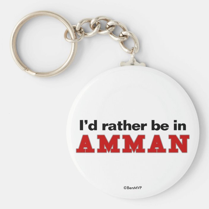 I'd Rather Be In Amman Key Chain