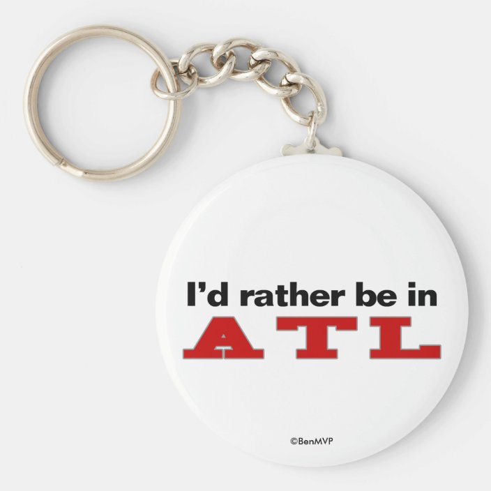 I'd Rather Be In ATL Keychain