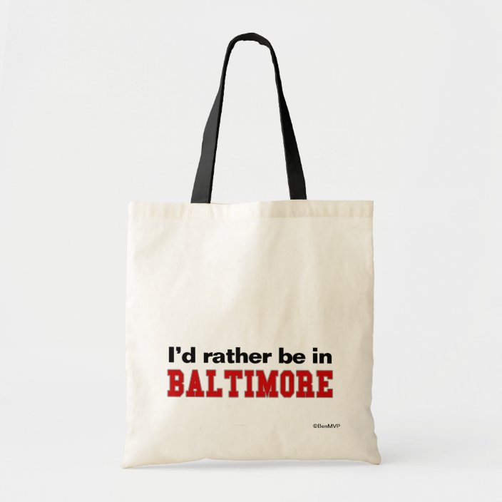 I'd Rather Be In Baltimore Canvas Bag