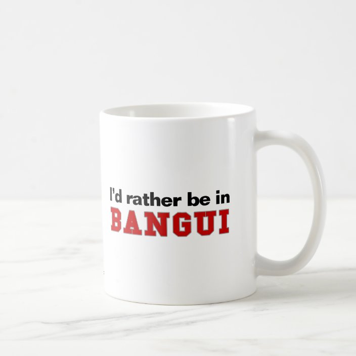 I'd Rather Be In Bangui Drinkware