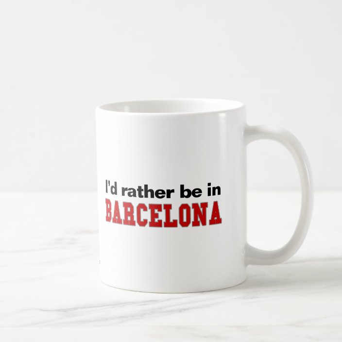 I'd Rather Be In Barcelona Mug