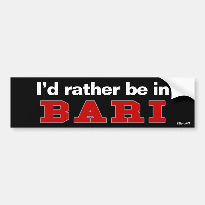 I'd Rather Be In Bari Bumper Sticker