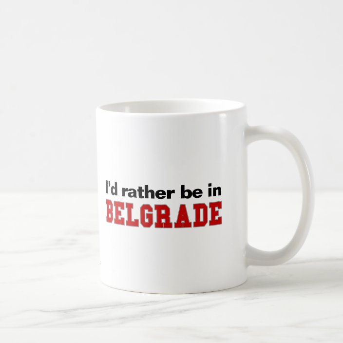 I'd Rather Be In Belgrade Mug